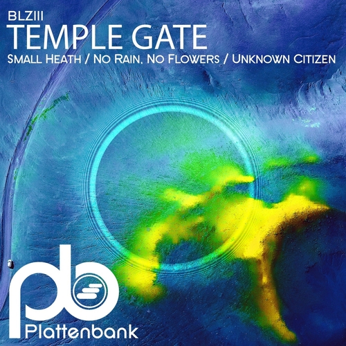 Temple Gate - Small Heath - No Rain, No Flowers - Unknown Citizen [BLZ111]